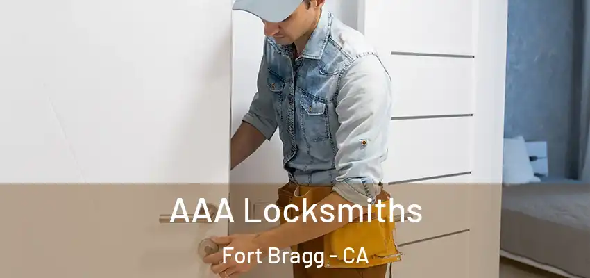  AAA Locksmiths Fort Bragg - CA
