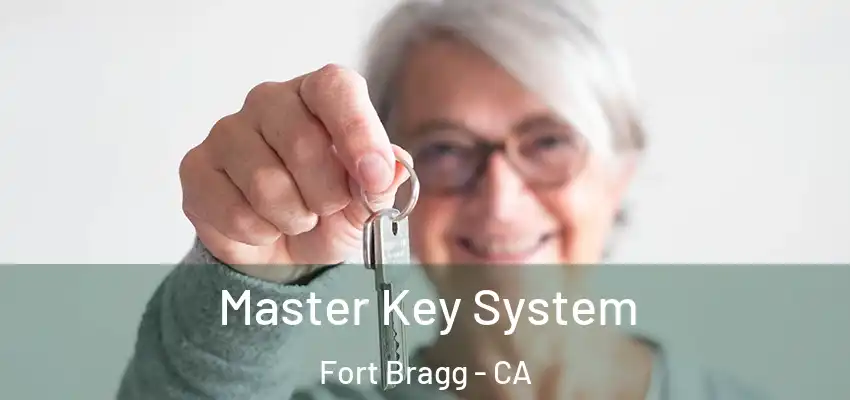  Master Key System Fort Bragg - CA